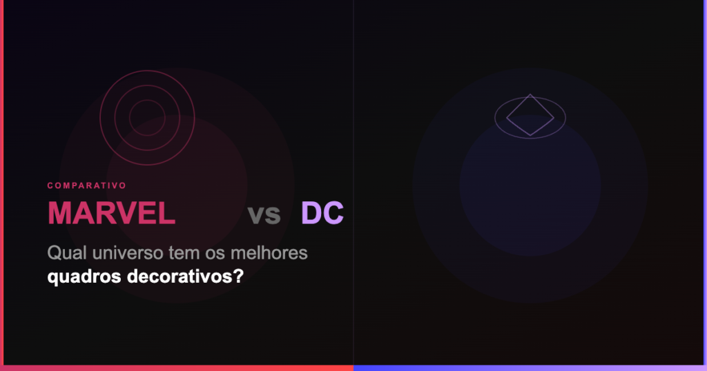 Marvel vs DC: Qual Universo Tem os Melhores Quadros Decorativos